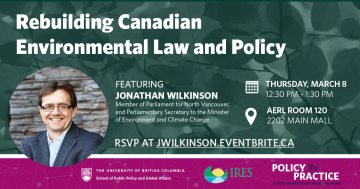 March 8, 2018:  Jonathan Wilkinson, MP  Revamping Canada’s Environmental Laws
