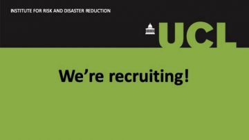 Four New Academic and Teaching Positions at UCL’s Institute for Risk and Disaster Reduction